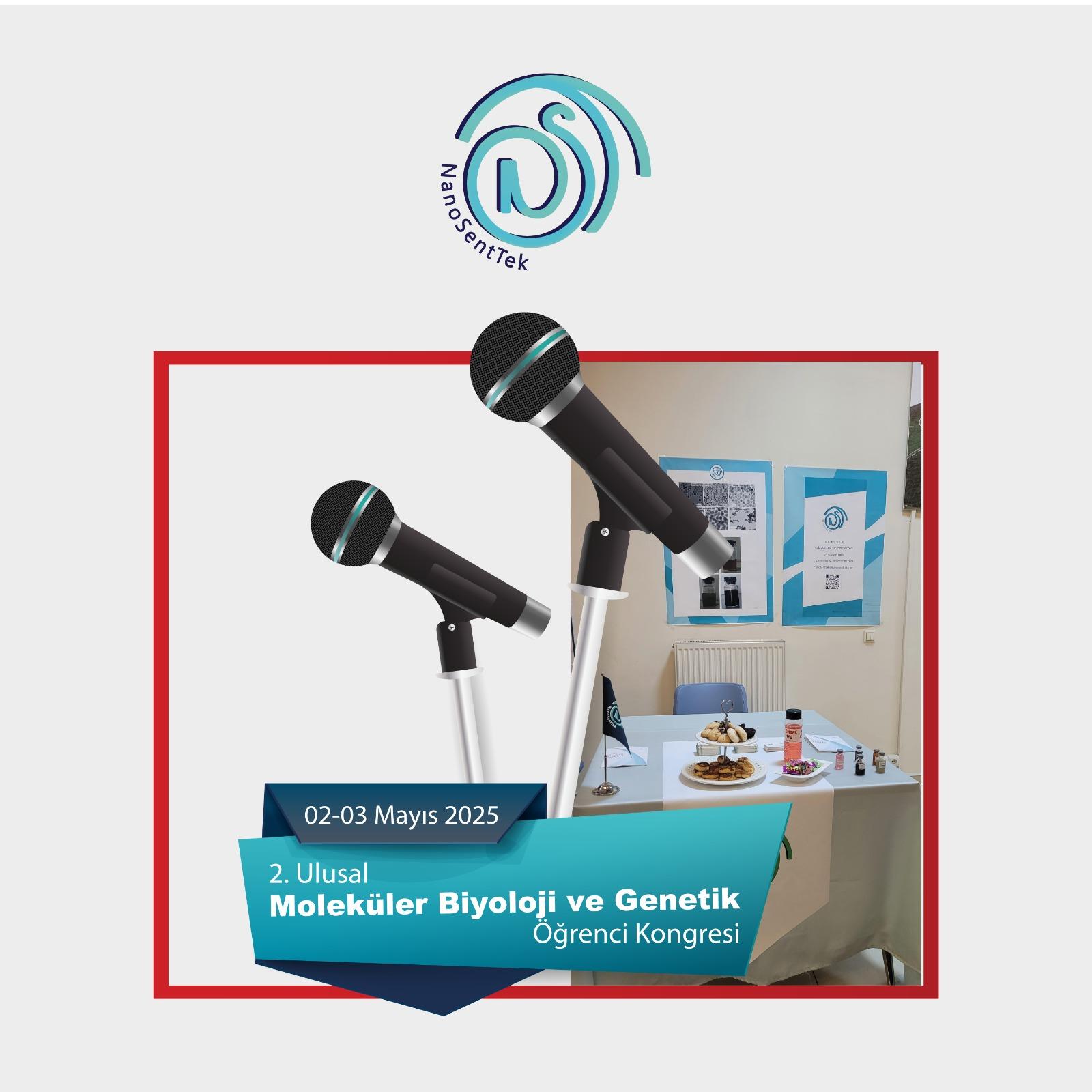 Nanoteknolojiye İlgi Büyük: 2. Ulusal Moleküler Biyoloji ve Genetik Öğrenci Kongresi’nde Yerimizi Aldık